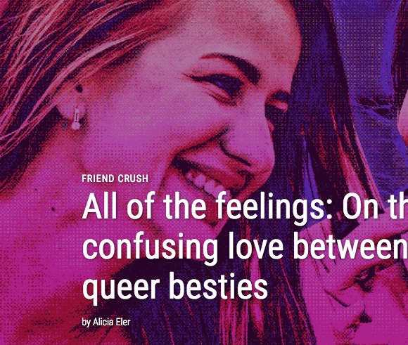 All of the feelings: On the strange, confusing love between queer besties / FUSION